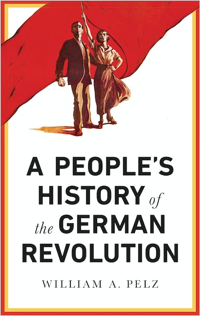 A People's History of the German Revolution