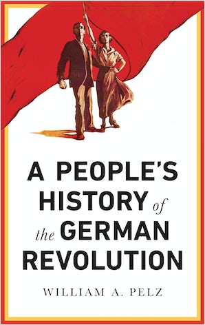 A People's History of the German Revolution
