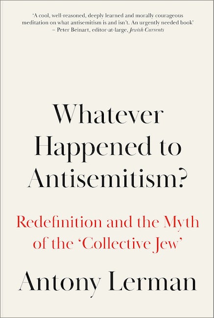 Whatever Happened to Antisemitism?
