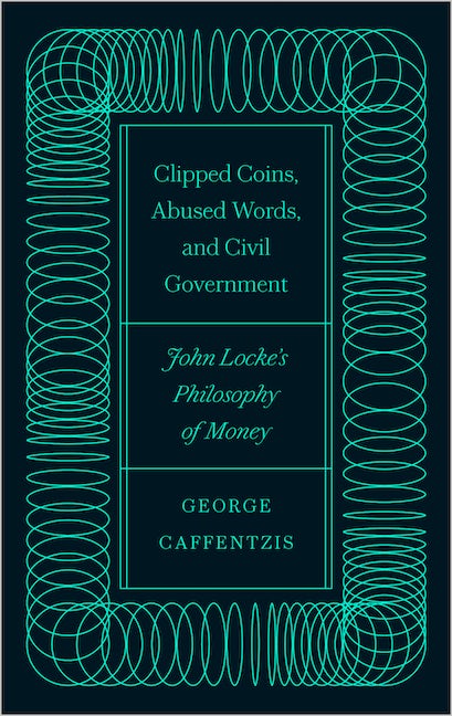 Clipped Coins, Abused Words, and Civil Government